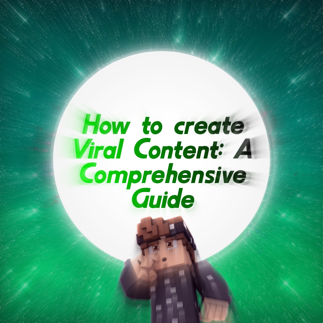 How to create Viral Content : A Comprehensive Guide